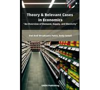 Theory & Relevant Cases in Economics: An Overview of Demand, Supply, and Elasticity