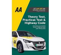 Theory Test, Practical Test & Highway Code (AA Driving Test series): AA Driving Books
