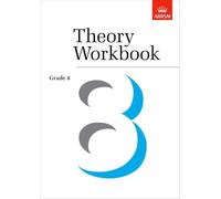 Theory Workbook Grade 8 (Theory Workbooks (Abrsm)) by Anthony Crossland (2000-04-06)