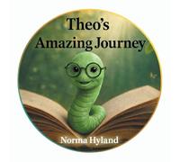 Theo's Amazing Journey: A spiritual allegory for those who dare to ask: Why?
