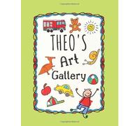Theo's Art Gallery: Cute Personalized Sketchbook for Boys: 100+ Large Pages for Drawing, Sketching and Doodling