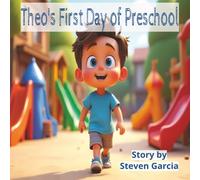 Theo's First Day of Preschool: A comforting preschool story for nervous little learners