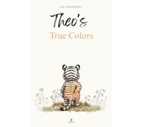 Theo's True Colors: A Picture Book About Self-Esteem, Diversity, and the Courage to Be Different