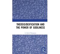 Theosis/deification and the Power of Godliness