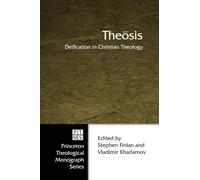 Theosis: Deification in Christian Theology (Princeton Theological Monograph): 52