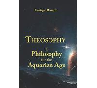 Theosophy: A Philosophy for the Aquarian Age