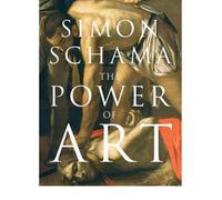ThePower of Art by Schama, Simon ( Author ) ON Jul-02-2009, Paperback