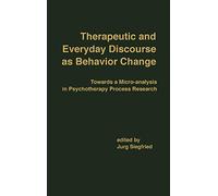 Therapeutic and Everyday Discourse as Behavior Change: Towards a Micro-analysis in Psychotherapy Process Research
