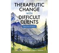 Therapeutic Change With Difficult Clients : Precursors and Techniques in the CHANGES Model