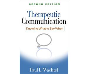 Therapeutic Communication, Second Edition: Knowing What to Say When