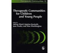Therapeutic Communities for Children and Young People (Community, Culture and Change)