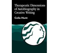 Therapeutic Dimensions of Autobiography in Creative Writing