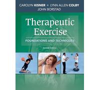 Therapeutic Exercise: Foundations and Techniques (Therapeudic Exercise: Foundations and Techniques)