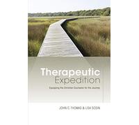 Therapeutic Expedition: Equipping the Christian Counselor for the Journey