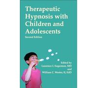 Therapeutic Hypnosis with Children and Adolescents- Second Edition