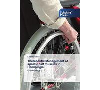 Therapeutic Management of spastic calf muscles in Hemiplegia: Physiotherapy