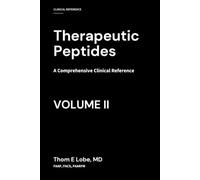 Therapeutic Peptides: A Comprehensive Clinical Reference - Vol II