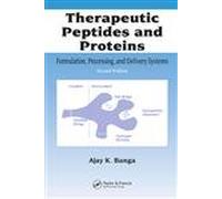 Therapeutic Peptides and Proteins: Formulation, Processing, and Delivery Systems, Second Edition