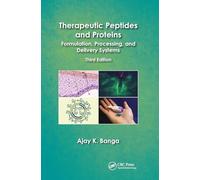 Therapeutic Peptides and Proteins: Formulation, Processing, and Delivery Systems, Third Edition