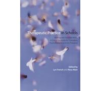 Therapeutic Practice in Schools: Working with the Child Within: A Clinical Workbook for Counsellors, Psychotherapists and Arts Therapists