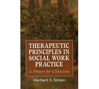Therapeutic Principles in Social Work Practice: A Primer for Clinicians (Master Work)