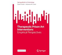 Therapeutic Prison Art Interventions: Empirical Perspectives (SpringerBriefs in Criminology)