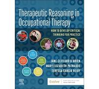 Therapeutic Reasoning in Occupational Therapy – How to develop critical thinking for practice