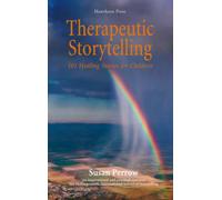 Therapeutic Storytelling : 101 Healing Stories for Children