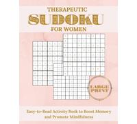 Therapeutic Sudoku For Women: A Large Print, Easy-to-Read Activity Book to Boost Memory and Promote Mindfulness