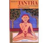 Therapeutic Tantra: The Power of Physical, Psychological and Spiritual Healing
