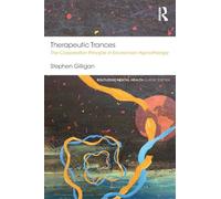 Therapeutic Trances: The Cooperation Principle in Ericksonian Hypnotherapy (Routledge Mental Health Classic Editions)