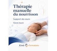 Thérapie manulle du nourrisson: Support de cours (Supports de cours Kiné Formations)