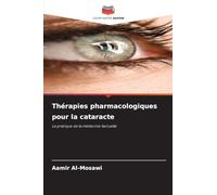 Thérapies pharmacologiques pour la cataracte: La pratique de la médecine factuelle