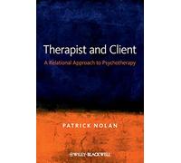 Therapist and Client: A Relational Approach to Psychotherapy