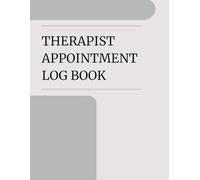 Therapist Appointment Log Book: Client Sessions, Follow-Up Tracking, No-Show Records & Weekly Summaries