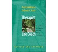 Therapist as Life Coach An Introduction for Counselors and Other Helping Professionals Revised and Expanded: An Introduction for Counselors and ... (Norton Professional Books (Hardcover)) by Patrick Williams (2007-11-16)