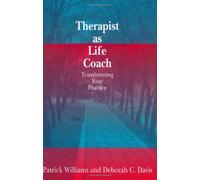 Therapist as Life Coach: Transforming Your Practice