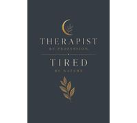 Therapist by Profession, Tired by Nature: Funny Therapist Notebook for Counselors, LCSWs, LMFTs & Mental Health Professionals: A Luxury Minimalist ... Workers, and Private Practice Professionals