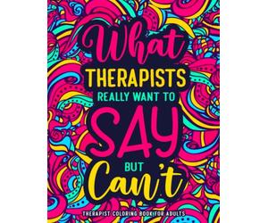 Therapist Coloring Book for Adults: A Hilarious & Funny Therapist Gift for Women & Men