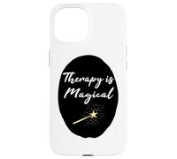 Therapist Gift Therapy is Magical Mental Health Professional Case for iPhone 15