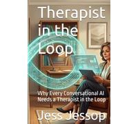 Therapist in the Loop: Why Every Conversational AI Needs a Therapist in the Loop