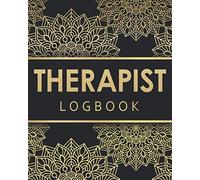Therapist Logbook: Record and Organize Client Appointments, Hours Log Time Sheet, Notes, Treatment Plans, Therapeutic Interventions and More... | A ... and Therapy Notebook, Log book and Planner.