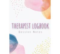 Therapist Logbook Session Notes: A Therapy Notepad for Diagnosing Problems, Planning Treatment, and Tracking Progress | Psychology Notebook with Client List