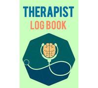 Therapist Logbook: Therapist Journal & Counseling Log Book. For Psychotherapy Records & Mental Health Notes. Practical for Therapeutic Reflections & ... Journaling & Clinical Notes Organizer.
