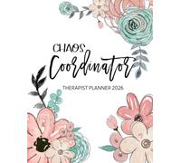 Therapist Planner 2026 Chaos Coordinator: Weekly and Monthly, Hourly 15 Minutes Increment Appointment, Monday - Sunday 8 AM To 9 PM