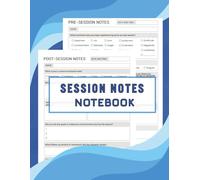 Therapist Session Notes Notebook: Thoughtfully designed for mental health professionals, counselors, social workers, and coaches, this notebook ... process, before and after every session.