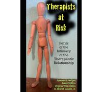 Therapists at Risk: Perils of the Intimacy of the Therapeutic Relationship