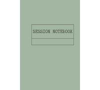 Therapist's Session Notebook: Enhance Your Therapeutic Practice with Structured Clinical Notes
