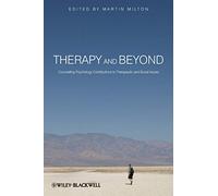 Therapy and Beyond: Counselling Psychology Contributions to Therapeutic and Social Issues