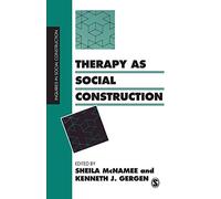 Therapy as Social Construction (Inquiries in Social Construction series)